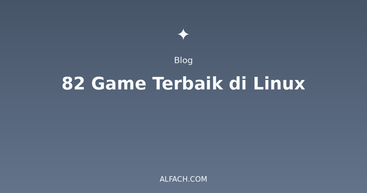 82 Game Terbaik di Linux