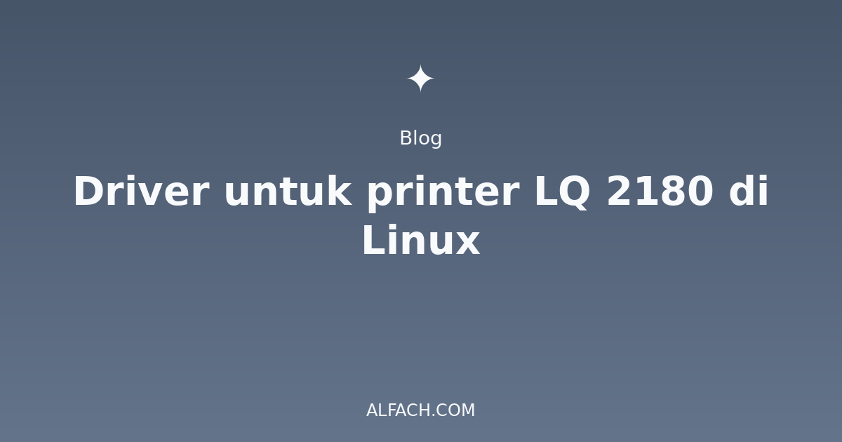 Driver untuk printer LQ 2180 di Linux