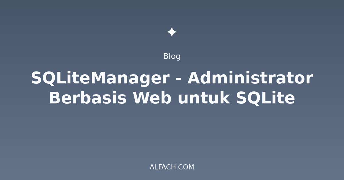 SQLiteManager - Administrator Berbasis Web untuk SQLite